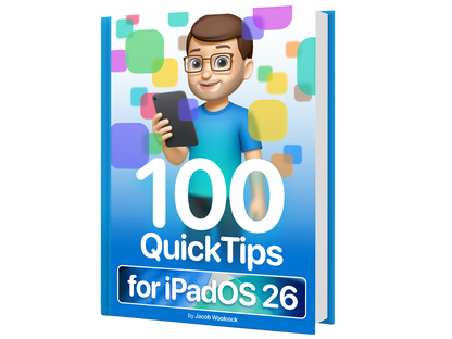 100 QuickTips for iPadOS 26